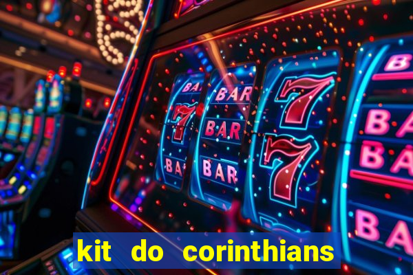 kit do corinthians dls 2019